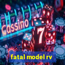 fatal model rv